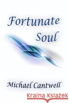 Fortunate Soul Michael Cantwell 9780615937380 Ksm Publishing - książka