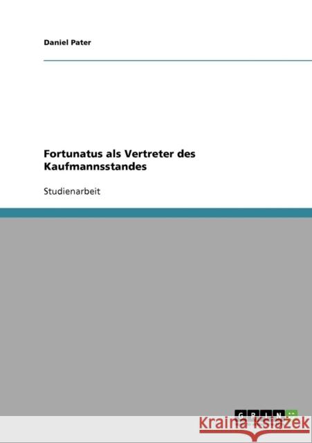 Fortunatus als Vertreter des Kaufmannsstandes Daniel Pater 9783638806503 Grin Verlag - książka