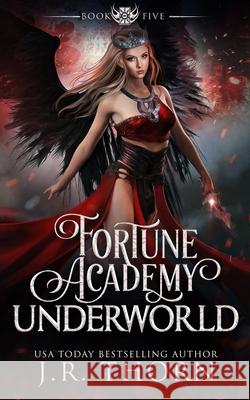 Fortune Academy Underworld: Book Five J R Thorn 9798515804985 Independently Published - książka