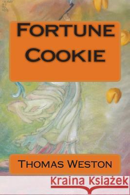 Fortune Cookie Thomas Weston 9781481820684 Createspace - książka