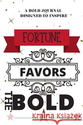 Fortune Favors the Bold Deena Cunningham 9781688856240 Independently Published - książka