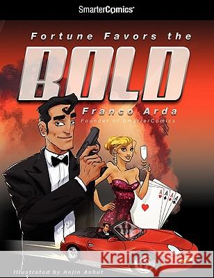 Fortune Favors the Bold from Smartercomics Franco Arda Anjin Anhut 9781610829953 Smartercomics - książka