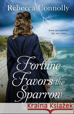 Fortune Favors the Sparrow Rebecca Connolly 9781952103216 Phase Publishing - książka