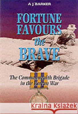 Fortune Favours the Brave A. J. Barker 9780850528237 Pen & Sword Books - książka
