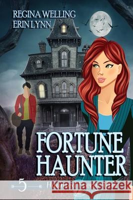 Fortune Haunter (Large Print): A Ghost Cozy Mystery Series Regina Welling, Erin Lynn 9781953044778 Willow Hill Books - książka