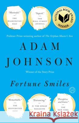 Fortune Smiles: Stories Adam Johnson 9780812987232 Random House Trade - książka