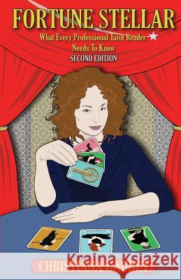 Fortune Stellar: What Every Professional Tarot Reader Needs to Know Christiana Gaudet Mary Wilson Mary Ellen Collins 9780692988046 Christiana Gaudet - książka