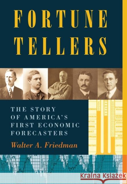 Fortune Tellers: The Story of America's First Economic Forecasters Friedman, Walter 9780691159119  - książka