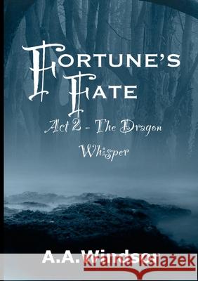 Fortune's Fate Act 2: The Dragon Whisper (Edition 2) A. a. Windsor 9781445753706 Lulu.com - książka