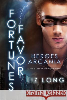 Fortune's Favor: Heroes of Arcania Liz Long 9781533236081 Createspace Independent Publishing Platform - książka