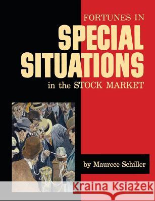 Fortunes in Special Situations in the Stock Market Maurece Schiller 9781614279518 Martino Fine Books - książka