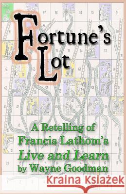 Fortune's Lot: A retelling of Francis Lathom's Live and Learn Goodman, Wayne 9780998900711 Wayne Goodman - książka