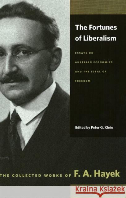 Fortunes of Liberalism: Essays on Austrian Economics and the Ideal of Freedom F A Hayek, S Kresge, L L Wenar, Wenar 9780865977419 Liberty Fund Inc - książka
