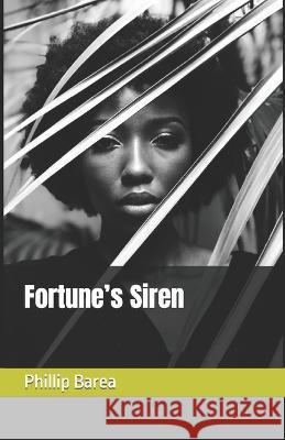 Fortune's Siren Phillip Barea   9798391226727 Independently Published - książka