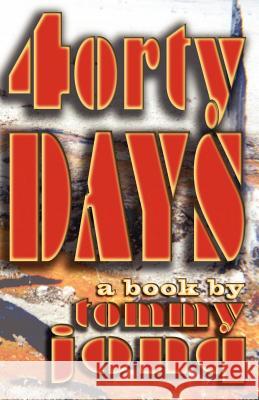 Forty Days: A Book By Tommy Jonq Jonq, Tommy 9781438237985 Createspace - książka