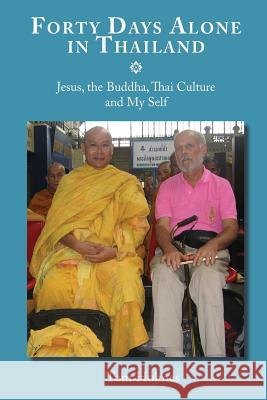 Forty Days Alone in Thailand Tom Holmes 9781500622053 Createspace - książka