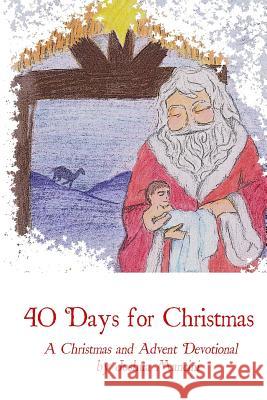 Forty Days for Christmas: A Devotional for Advent and Christmastide Zondervan Bibles 9781493505135 Zondervan - książka