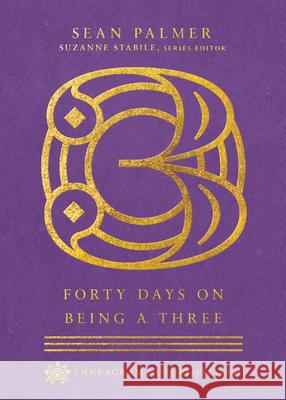 Forty Days on Being a Three Sean Palmer Christopher L. Heuertz 9780830847464 InterVarsity Press - książka