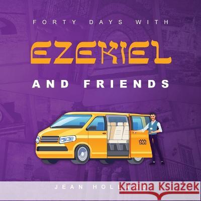 Forty Days with Ezekiel and Friends Jean Holland   9781955295369 Courier Publishing - książka