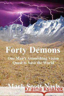 Forty Demons Mark Scott-Nash 9780985071806 Snowdragon Publishing - książka