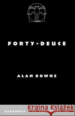 Forty-Deuce Alan Bowne 9780881456752 Broadway Play Publishing Inc - książka