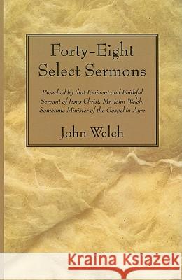 Forty-Eight Select Sermons Welch, John 9781606085943 Wipf & Stock Publishers - książka