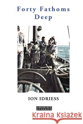 Forty Fathoms Deep Ion Idriess 9781923205949 ETT Imprint - książka