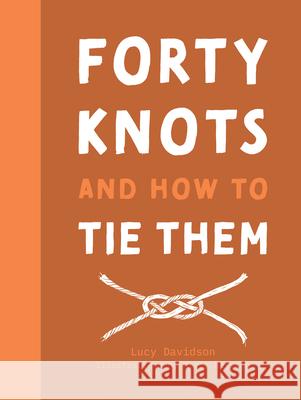 Forty Knots and How to Tie Them Lucy Davidson 9781911595236  - książka
