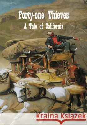 Forty-one Thieves A Tale of California Hall, Angelo 9781478392309 Createspace - książka