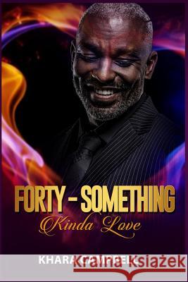 Forty-Something Kinda Love - Novella Khara Campbell 9781796363579 Independently Published - książka