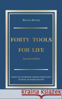 Forty Tools for Life Rick L 9781976582264 Createspace Independent Publishing Platform - książka