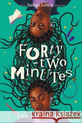 Forty-two Minutes: The Indigo Lewis Series Janay Harden 9781736541234 Restoring Your Destiny - książka