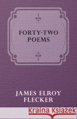 Forty-Two Poems James Elroy Flecker 9781409767541  - książka