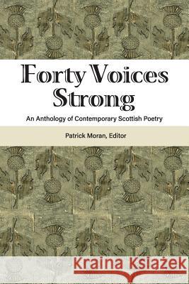 Forty Voices Strong: An Anthology of Contemporary Scottish Poetry Patrick Moran 9780999432778 Grayson Books - książka