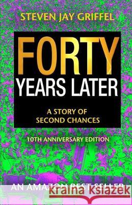Forty Years Later Steven Jay Griffel 9781089522843 Independently Published - książka