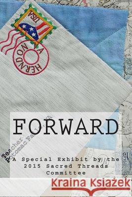 Forward: A Sacred Threads Special Exhibit Lisa B. Ellis 9781512375923 Createspace - książka