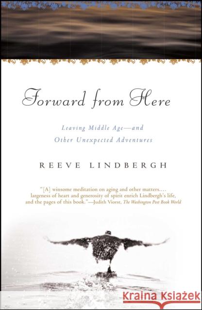 Forward from Here: Leaving Middle Age--And Other Unexpected Adventures Reeve Lindbergh 9780743275125 Simon & Schuster - książka