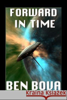 Forward in Time Ben Bova 9781540634498 Createspace Independent Publishing Platform - książka