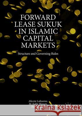 Forward Lease Sukuk in Islamic Capital Markets: Structure and Governing Rules Lahsasna, Ahcene 9783030068233 Palgrave MacMillan - książka