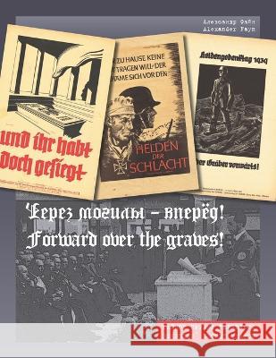 Forward over the graves!: Goebbels' secret weapon Alexander Fayn   9798391197263 Independently Published - książka