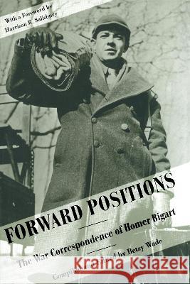 Forward Positions: The War Correspondence of Homer Bigart Bigart, Homer 9781557282576 University of Arkansas Press - książka