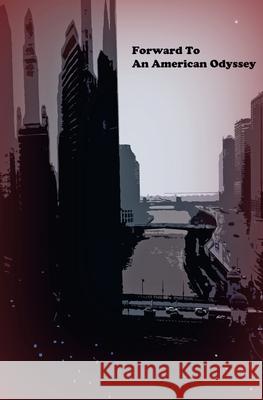 Forward To An American Odyssey Ramsey, Zachary 9781722202231 Createspace Independent Publishing Platform - książka