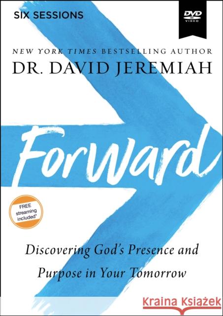 Forward Video Study: Discovering God's Presence and Purpose in Your Tomorrow Dr. David Jeremiah 9780310125914 Thomas Nelson Publishers - książka