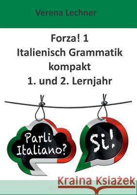Forza! 1: Italienisch Grammatik kompakt 1. und 2. Lernjahr Lechner, Verena 9783732237012 Books on Demand - książka