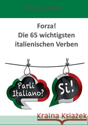 Forza! Die 65 wichtigsten italienischen Verben Verena Lechner 9783746012308 Books on Demand - książka