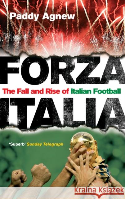 Forza Italia: The Fall and Rise of Italian Football Paddy Agnew 9780091905620  - książka