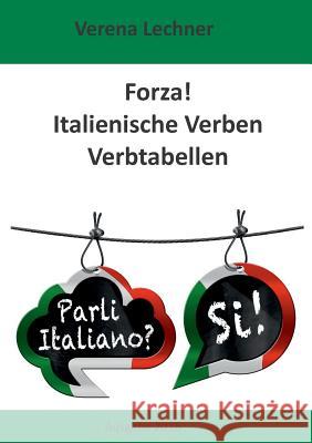 Forza! Italienische Verben: Verbtabellen Lechner, Verena 9783738612240 Books on Demand - książka