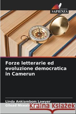 Forze letterarie ed evoluzione democratica in Camerun Linda Ankiambom Lawyer Gilead Nkwain Ngam  9786205992555 Edizioni Sapienza - książka