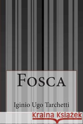 Fosca Iginio Ugo Tarchetti 9781500312787 Createspace - książka
