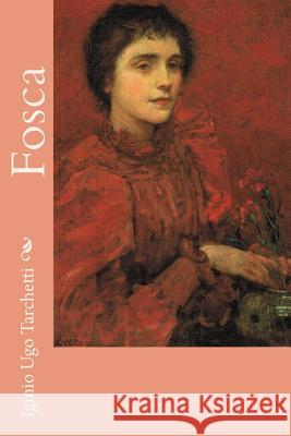 Fosca Iginio Ugo Tarchetti Charles W. Bartlett 9781977888426 Createspace Independent Publishing Platform - książka